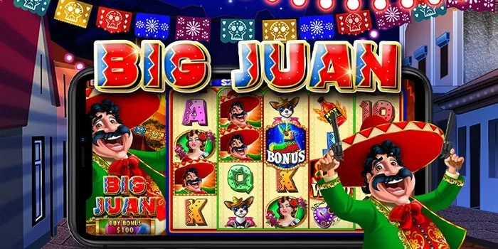 Rahasia Pola Menang di Slot Big Juan Agar Cuan Konsisten
