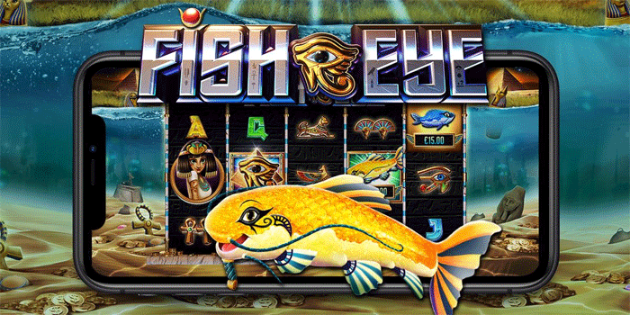 Taktik Ampuh Meraih Kemenangan Besar Slot Fish Eye

