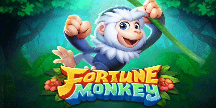 Tips Cerdas Mendapatkan Kemenangan Besar Slot Fortune Monkey