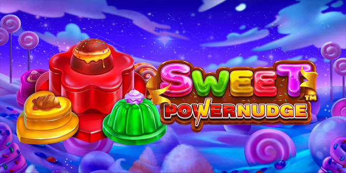 Strategi Jitu Mendapatkan Jackpot di Slot Sweet Powernudge