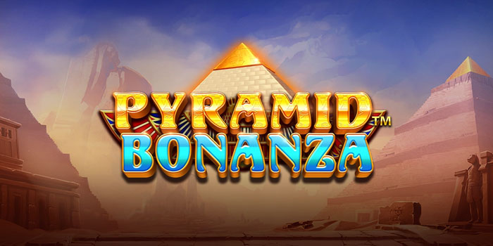 Panduan Bermain Slot Pyramid Bonanza Agar Menang