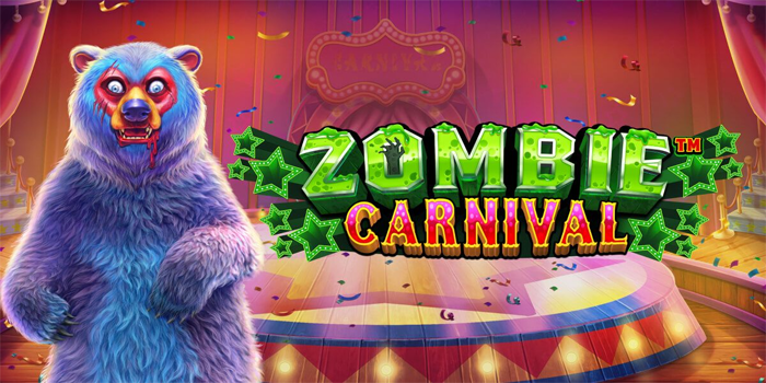 Panduan Menang di Slot Zombie Carnival dengan Mudah
